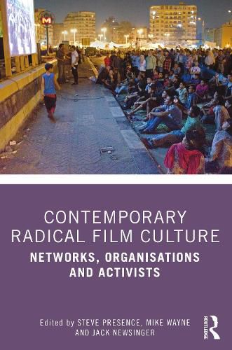 Cover image for Contemporary Radical Film Culture: Networks, Organisations and Activists