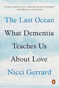 Cover image for The Last Ocean: What Dementia Teaches Us About Love