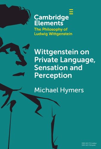 Cover image for Wittgenstein on Private Language, Sensation and Perception
