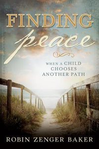 Cover image for Finding Peace: When a Child Chooses Another Path