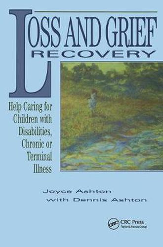 Cover image for Loss and Grief Recovery:: Help Caring for Children with Disabilities, Chronic or Terminal Illness