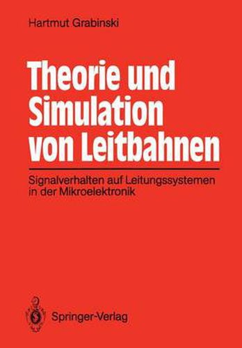 Theorie und Simulation von Leitbahnen: Signalverhalten auf Leitungssystemen in der Mikroelektronik