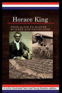 Cover image for Horace King: From Slave to Master Builder and Legislator: An African American Experience Project