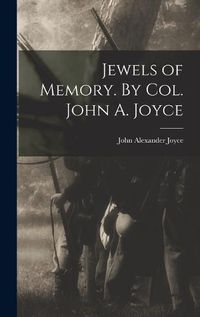 Cover image for Jewels of Memory. By Col. John A. Joyce