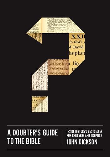 A Doubter's Guide to the Bible: Inside History's Bestseller for Believers and Skeptics