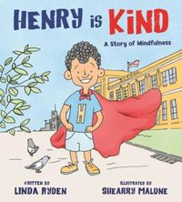 Cover image for Henry is Kind: A Story of Mindfulness