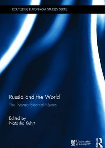 Cover image for Russia and the World: The Internal-External Nexus