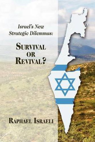 Cover image for Israel's New Strategic Dilemmas: Survival or Revival?