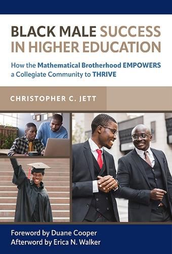 Black Male Success in Higher Education: How the Mathematical Brotherhood Empowers a Collegiate Community to Thrive