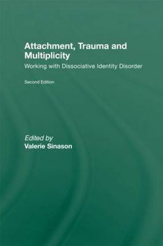 Cover image for Attachment, Trauma and Multiplicity: Working with Dissociative Identity Disorder