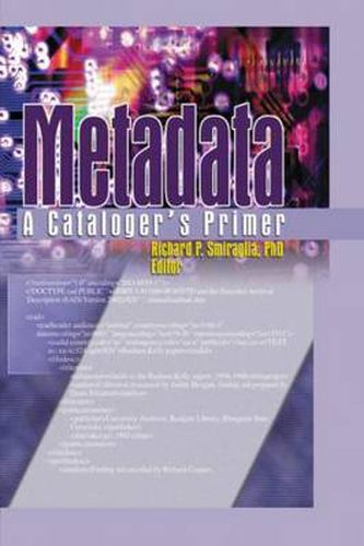 Cover image for Metadata: A Cataloger's Primer