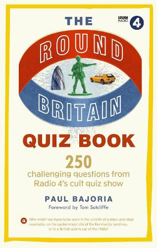 The Round Britain Quiz Book: 250 challenging questions from Radio 4's cult quiz show