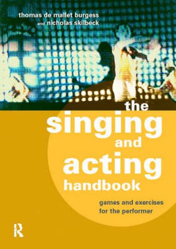 Cover image for The Singing and Acting Handbook: Games and Exercises for the Performer