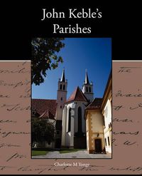 Cover image for John Keble s Parishes