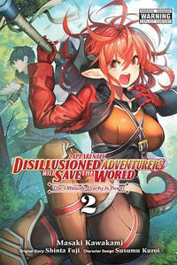 Cover image for Apparently, Disillusioned Adventurers Will Save the World, Vol. 2 (manga)