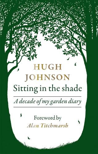Sitting in the Shade: A decade of my garden diary