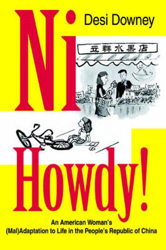 Cover image for Ni Howdy!: An American Woman's (Mal)Adaptation to Life in the People's Republic of China