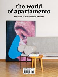 Cover image for The World of Apartamento: ten years of everyday life interiors