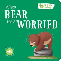 Cover image for When Bear Feels Worried