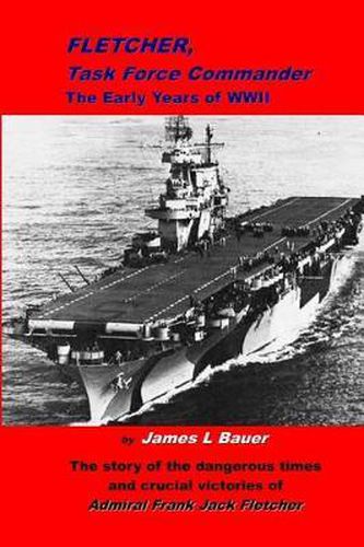 Cover image for Fletcher, Task Force Commander: The early years of the Pacific War