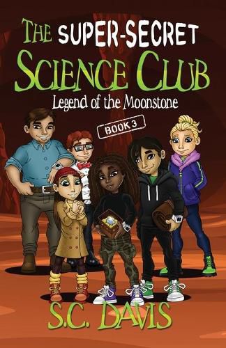 Cover image for The Super-Secret Science Club: Legend of the Moonstone