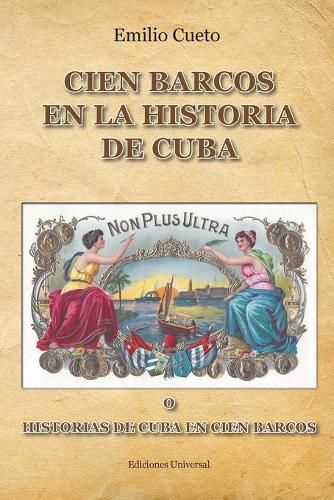 Cover image for Historia de Cuba En Cien Barcos