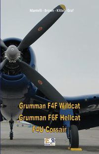 Cover image for Grumman F4F Wildcat - Grumman F6F Hellcat - F4U Corsair