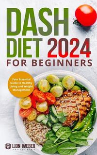 Cover image for Dash Diet 2024 For Beginners
