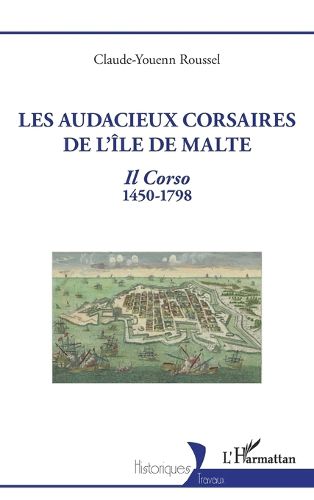 Cover image for Les audacieux corsaires de l'ile de Malte