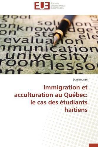 Cover image for Immigration Et Acculturation Au Qu bec: Le Cas Des  tudiants Ha tiens