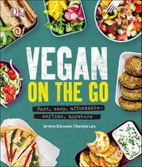 Cover image for Vegan on the Go: Fast, Easy, Affordable-Anytime, Anywhere