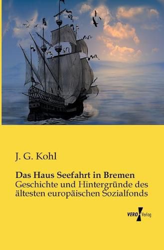 Cover image for Das Haus Seefahrt in Bremen: Geschichte und Hintergrunde des altesten europaischen Sozialfonds