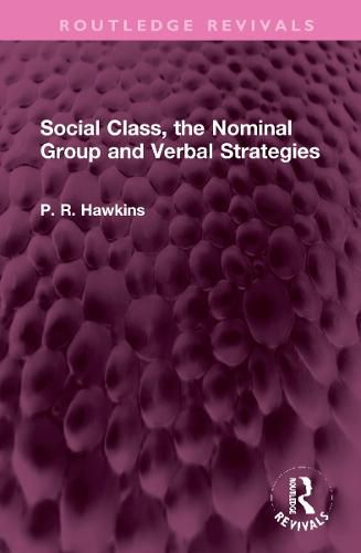 Cover image for Social Class, the Nominal Group and Verbal Strategies