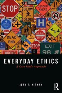 Cover image for Everyday Ethics: A Case Study Analysis