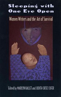 Cover image for Sleeping with One Eye Open: Women Writers and the Art of Survival