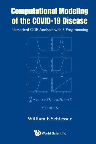 Cover image for Computational Modeling Of The Covid-19 Disease: Numerical Ode Analysis With R Programming