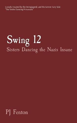 Cover image for Swing 12: Sisters Dancing the Nazis Insane