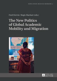 Cover image for The New Politics of Global Academic Mobility and Migration