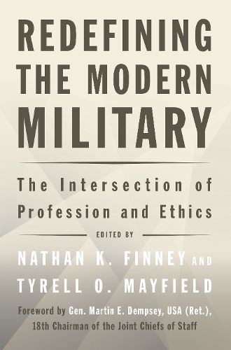 Cover image for Redefining the Modern Military: The Intersection of Profession and Ethics