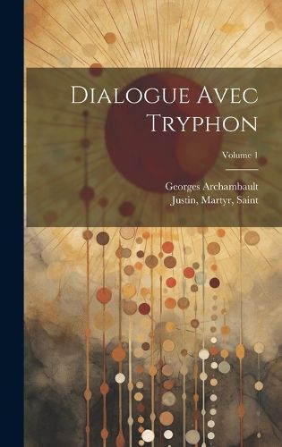 Cover image for Dialogue avec Tryphon; Volume 1