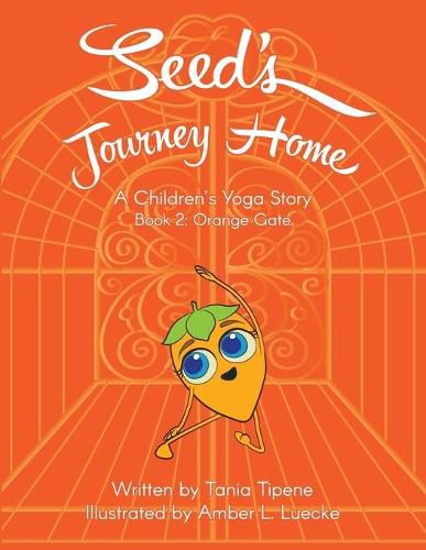 Cover image for Seed's Journey Home: Book 2: Orange Gate