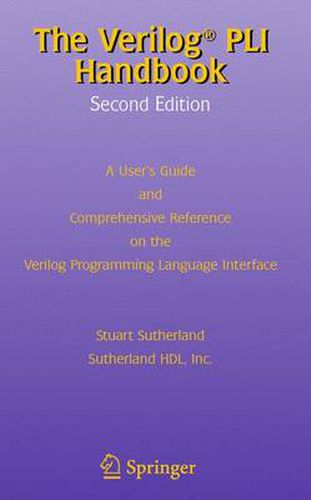 The Verilog PLI Handbook: A User's Guide and Comprehensive Reference on the Verilog Programming Language Interface