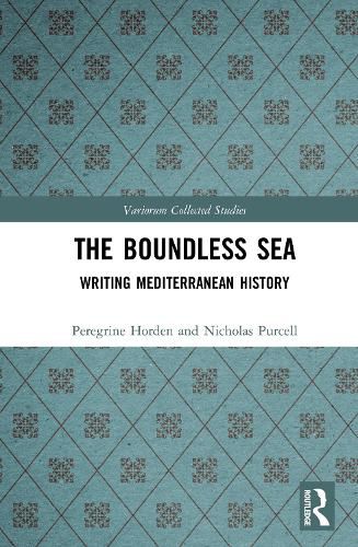 Cover image for The Boundless Sea: Writing Mediterranean History