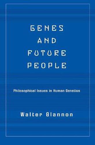 Cover image for Genes And Future People: Philosophical Issues In Human Genetics