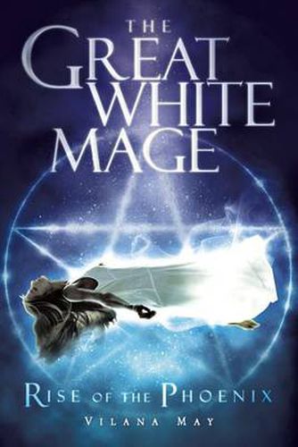 Cover image for The Great White Mage: Rise of the Phoenix