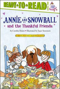 Cover image for Annie and Snowball and the Thankful Friends: Ready-to-Read Level 2