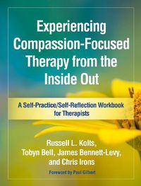 Cover image for Experiencing Compassion-Focused Therapy from the Inside Out