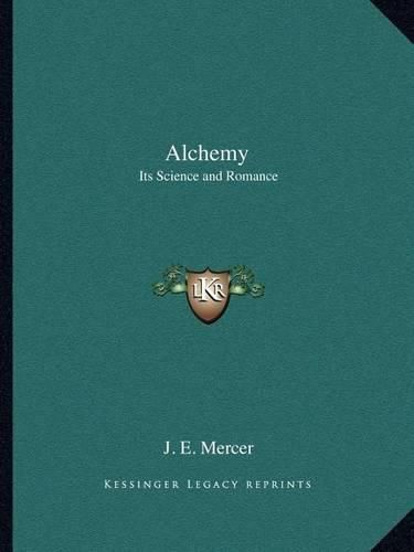 Alchemy: Its Science and Romance