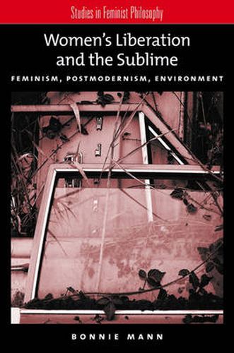 Cover image for Women's Liberation and the Sublime: Feminism, Postmodernism, Environment