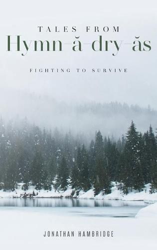 Tales from Hymn-&#259;-dry-&#259;s: Fighting to Survive